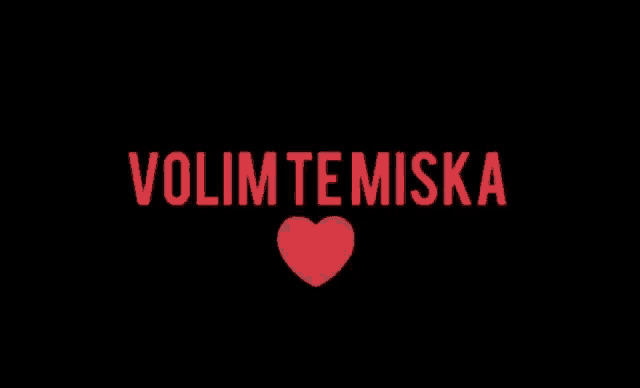 a red heart is on a black background with the words volim te miska .