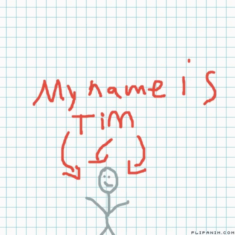 Tim Tim Name GIF - Tim Tim Name My Name Is Tim GIFs