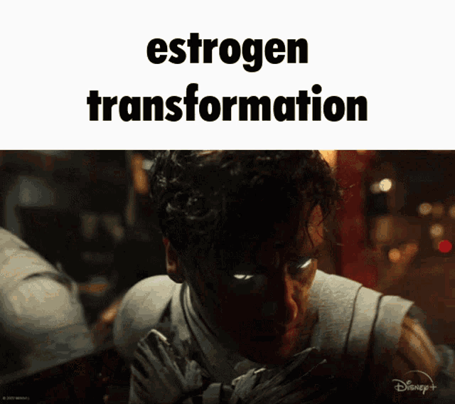 a man with glowing eyes and the words estrogen transformation