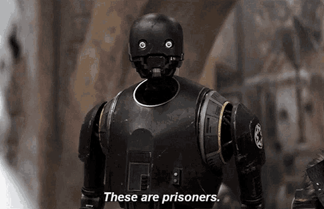 Star Wars K2so GIF - Star Wars K2so These Are Prisoners GIFs