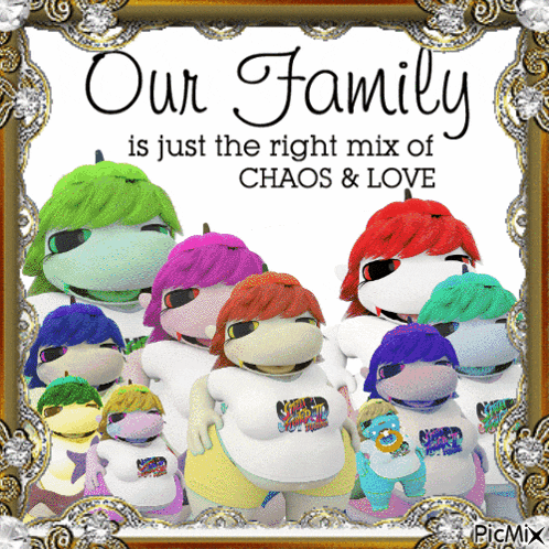 a picture of a family with the caption our family is just the right mix of chaos & love