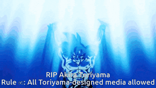 a poster that says rip akira toriyama rule : all toriyama designed media allowed