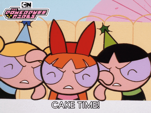 a cartoon of the powerpuff girls with the words cake time on the bottom