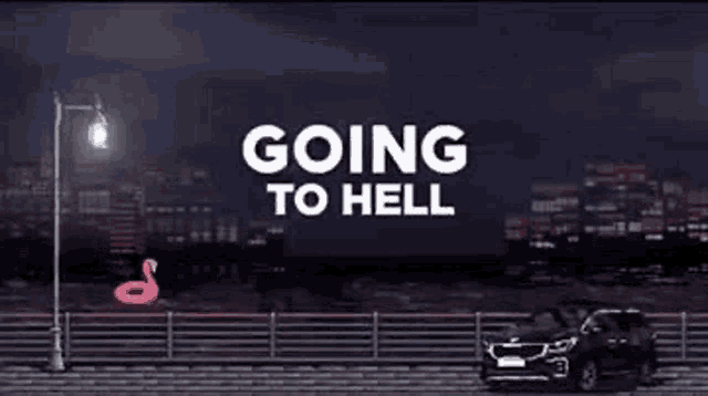 a pink flamingo is floating on a pier with the words `` going to hell '' written on it .