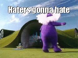 Tinky Winky Haters Gonna Hate GIF - Tinky Winky Haters Gonna Hate Teletubbies GIFs