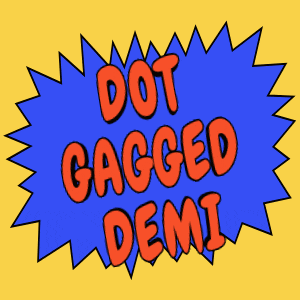 a green and red sign that says dot gagged demi on it