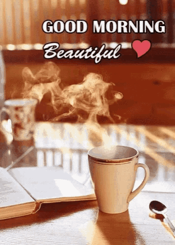 a cup of coffee on a table with the words good morning beautiful written above it