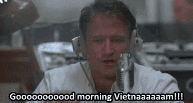gooooooooood-morning-vietnaaaaaaaam-good-morning.gif