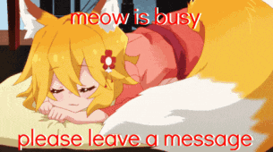 a picture of a fox girl laying on a bed with the words meow is busy please leave a message below her