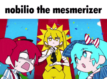 a cartoon of three girls standing next to each other with the words nobilio the mesmerizer above them