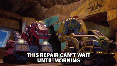 This Repair Cant Wait Until Morning Ty Rux GIF - This Repair Cant Wait Until Morning Ty Rux Dozer GIFs