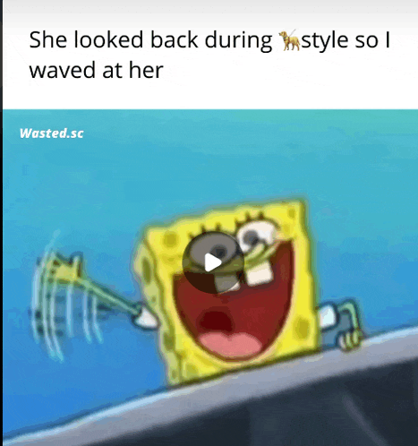 a cartoon of spongebob laughing with the caption she looked back during style so i waved at her