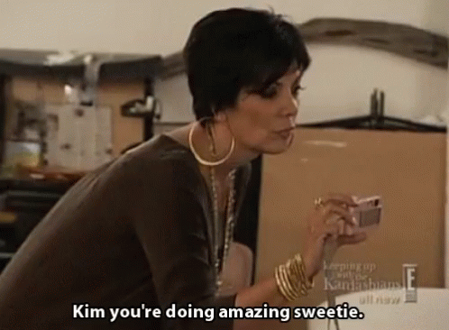 Kris Jenner Youre Doing Amazing Sweetie GIF - Kris Jenner Youre Doing Amazing Sweetie Kim Kardashian GIFs