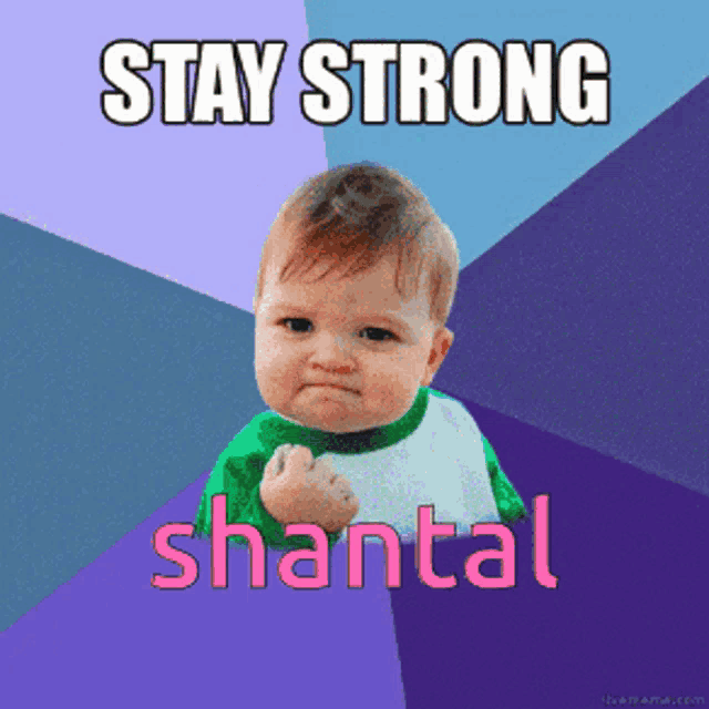 a baby with a fist in the air and the words stay strong shantal on the bottom