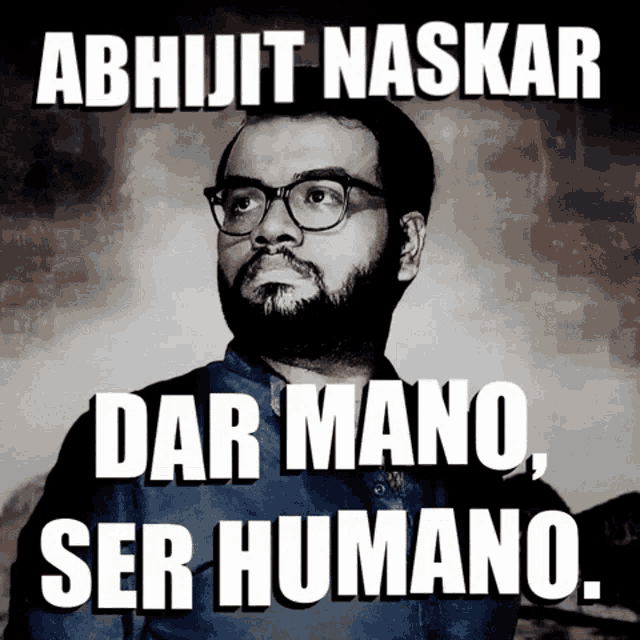 a picture of a man with the words abhijit naskar dar mano ser humano
