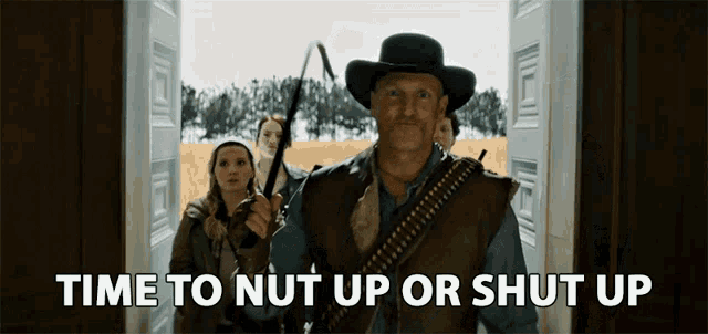 Time To Nut Up Or Shut Up Get Ready GIF - Time To Nut Up Or Shut Up Get Ready Lets Do This GIFs