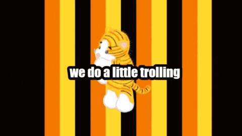 a stuffed tiger with the words we do a little trolling behind it