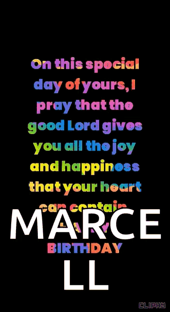 on this special day of yours i pray that the good lord gives you all the joy and happiness that your heart can contain marce
