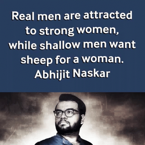 Real Men Are Attracted To Strong Women Abhijit Naskar GIF - Real Men Are Attracted To Strong Women Abhijit Naskar Naskar GIFs