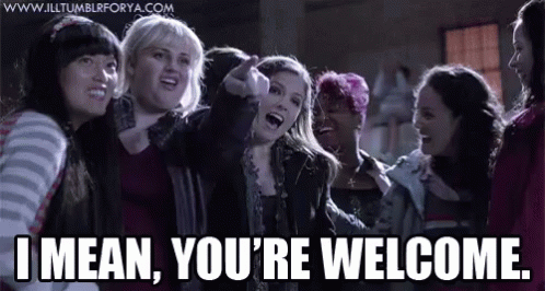 I Mean, You'Re Welcome - Pitch Perfect GIF - Wel GIFs