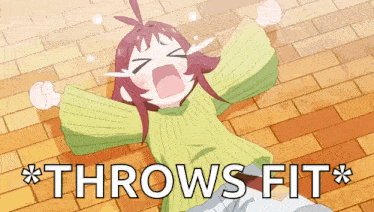 a cartoon girl is crying on the floor with the words `` throws fit '' written on the bottom .