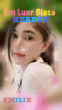 a picture of a girl with the words km luar biasa kerben emilie