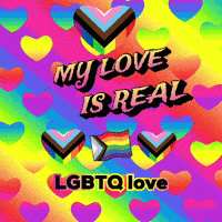a colorful background with hearts and the words my love is real lgbtq love