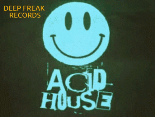 Acid House Acid House Music GIF - Acid House Acid House Music Deep Freak Records GIFs