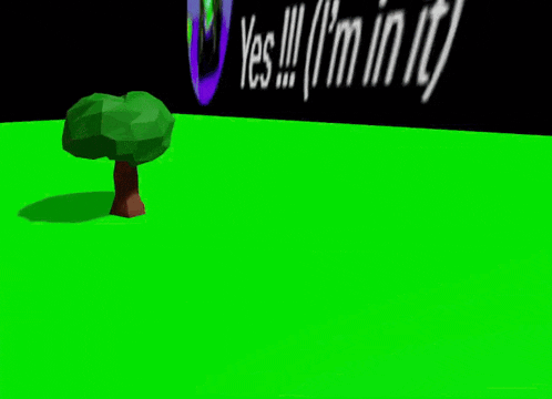 a green screen with the words yes i 'm in it written on it