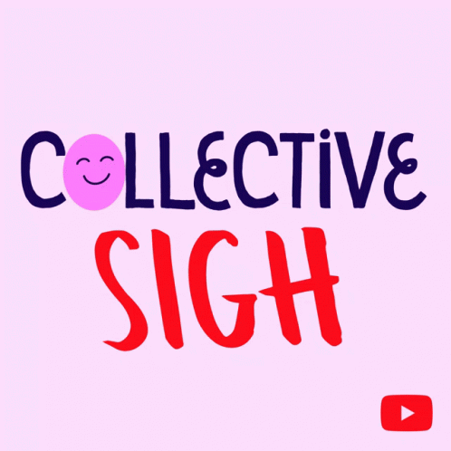 Collective Sigh Sigh GIF - Collective Sigh Sigh Tired GIFs