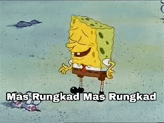 a cartoon of spongebob squarepants laughing and saying mas rungkad mas rungkad