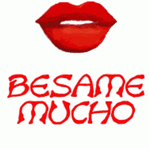 Besame Mucho GIF - Besame GIFs