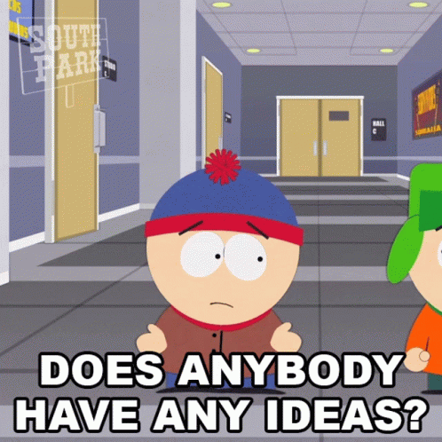 Does Anybody Have Any Ideas Stan Marsh GIF - Does Anybody Have Any Ideas Stan Marsh South Park GIFs