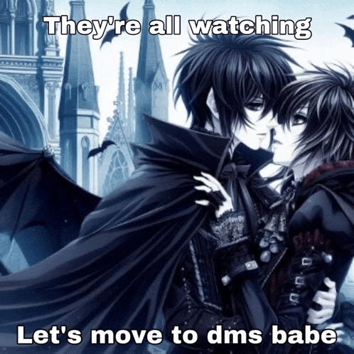 a picture of two vampires with a caption that says they 're all watching let 's move to dms babe