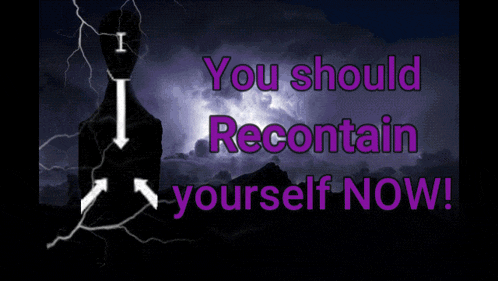 a poster that says ' you should recontain yourself now '