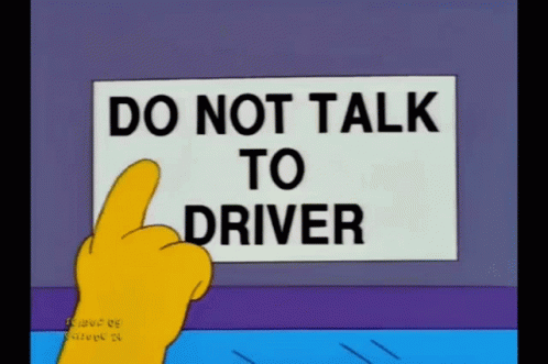 Do Not Talk Do Not Talk To The Driver GIF