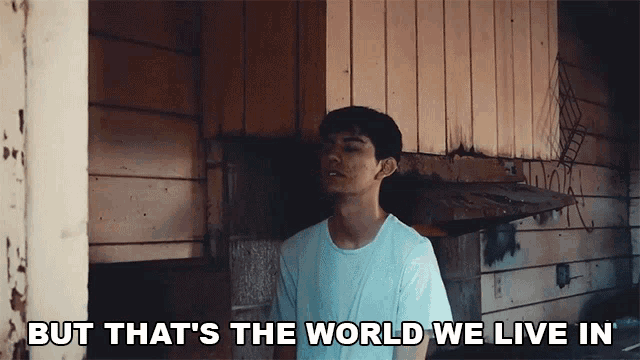 But Thats The World We Live In Presence GIF - But Thats The World We Live In Presence Story Of A Heartbroken Girl Song GIFs