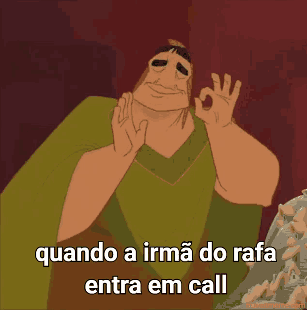 a cartoon of a man giving an ok sign with the words quando a irma do rafa entra em call below him