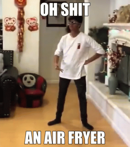 Clearly You Dont Own An Air Fryer GIF - Clearly You Dont Own An Air Fryer Air Fryer GIFs