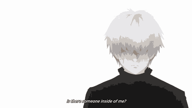 a white haired anime character is asking if there is someone inside of me