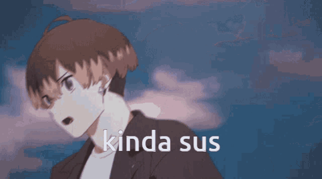 a picture of a boy with kinda sus written on the bottom