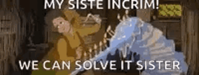 a cartoon of a man standing next to a mountain with the words `` my siste incrim ! we can solve it sister ''