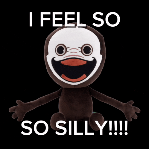 a stuffed animal with the words " i feel so so silly " on it
