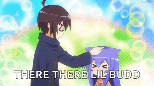 a man petting a girl 's head with the words " there there lil budd " below him