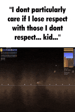 a screen shot of a video game with the words " i dont particularly care if i lose respect with those