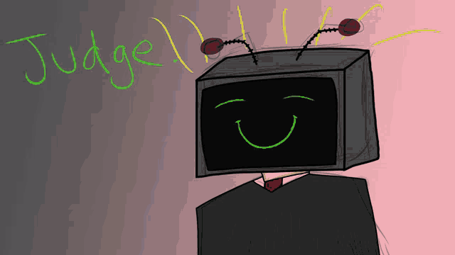 a drawing of a man with a tv head and the word judge written above him