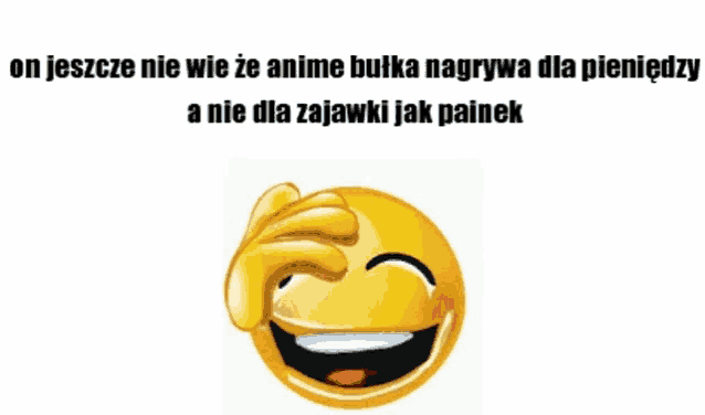 a yellow smiley face with a hand on its face and a caption in polish