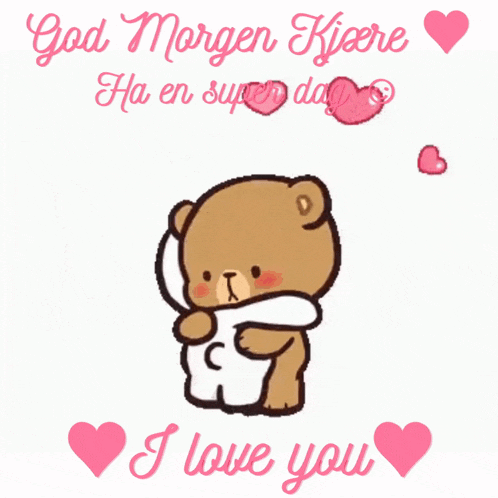 a teddy bear is hugging another teddy bear with the words god morgen kjaere i love you on the bottom
