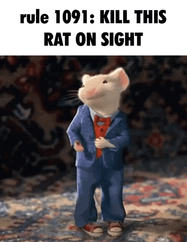 a picture of a mouse in a suit and tie says rule 1091 kill this rat on sight