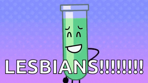 a cartoon of a test tube with a face and the words `` lesbians ! ''